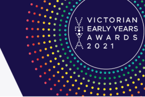 Nominations Open for VIC Early Years Awards Nominations Open for VIC Early Years Awards