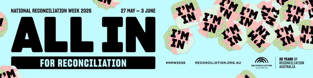 Banner for National Reconciliation Week 2026, 27 May–3 June. With support by BUSY at Work. “I’M IN” stickers, Reconciliation Australia logos.